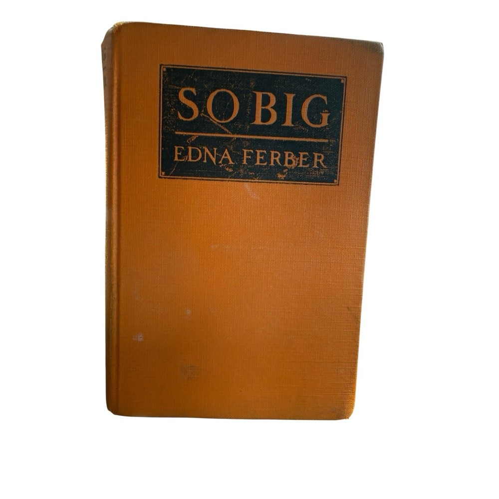 1924 So Big Edna Ferber Grosset Dunlap Hardcover Pulitzer Prize Vintage Novel